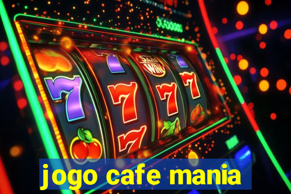 jogo cafe mania